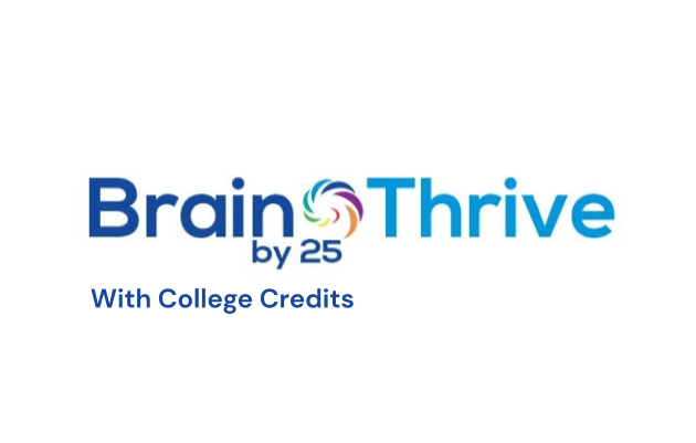Brain Thrive by 25 with college credits banner
